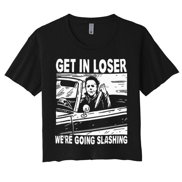 Get In Loser We're Going Slashing Horror Character Halloween Crop Top