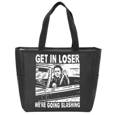 Get In Loser We're Going Slashing Horror Character Halloween Zip Tote Bag