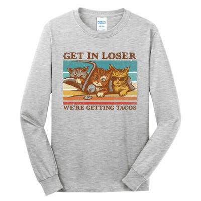 Get In Loser We're Getting Tacos Funny Cats Tall Long Sleeve T-Shirt