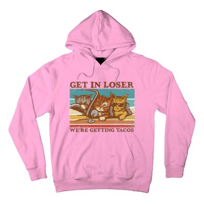 Get In Loser We're Getting Tacos Funny Cats Hoodie