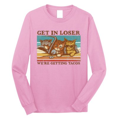 Get In Loser We're Getting Tacos Funny Cats Long Sleeve Shirt