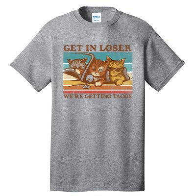 Get In Loser We're Getting Tacos Funny Cats Tall T-Shirt