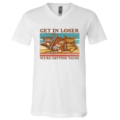 Get In Loser We're Getting Tacos Funny Cats V-Neck T-Shirt