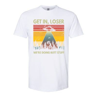 Get In Loser Were Doing Butt Stuff UFO Alien Abduction Vintage Softstyle® CVC T-Shirt