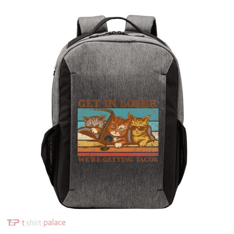 Get In Loser We're Getting Tacos Cats Vector Backpack