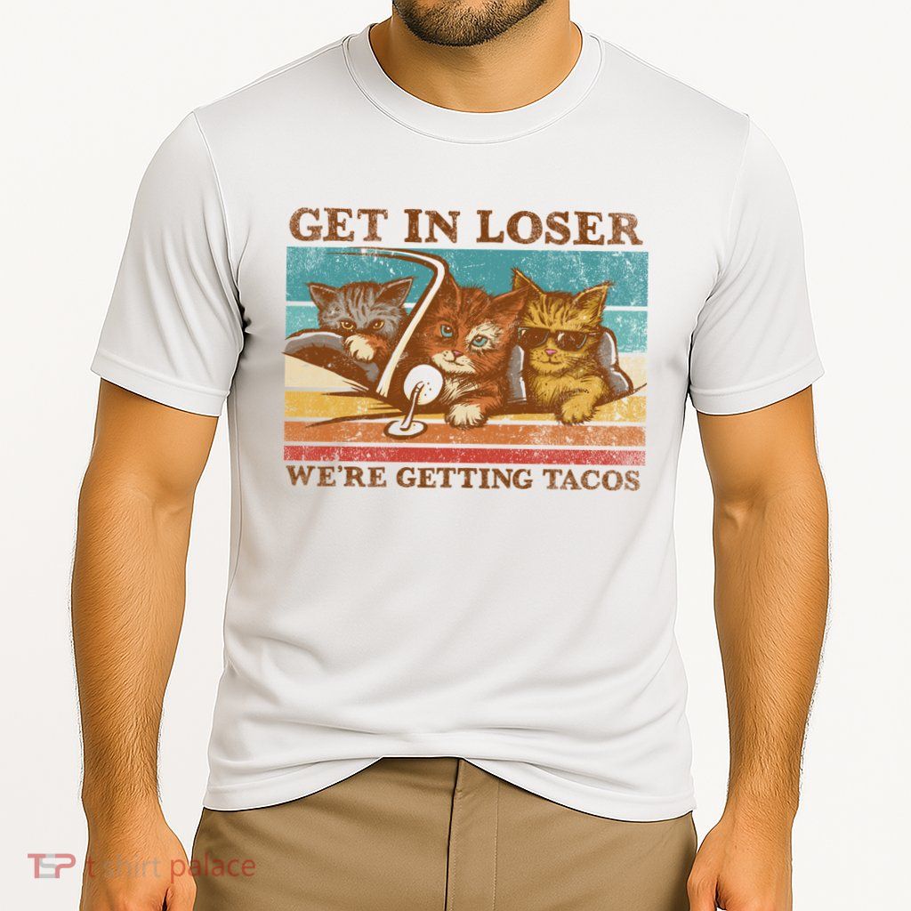 Get In Loser We're Getting Tacos Cats Performance Shirt