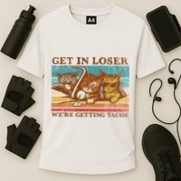 Get In Loser We're Getting Tacos Cats Performance Shirt