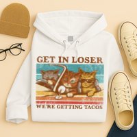 Get In Loser We're Getting Tacos Cats Hoodie