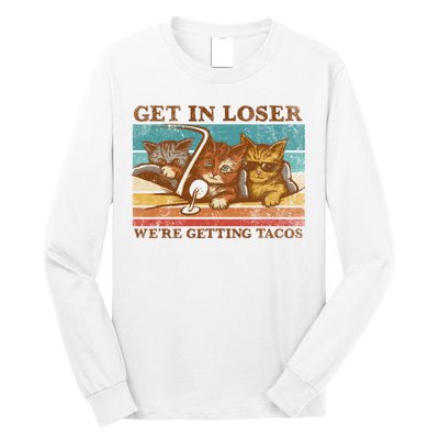 Get In Loser We're Getting Tacos Cats Long Sleeve Shirt