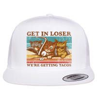 Get In Loser We're Getting Tacos Cats Flatbill Hat