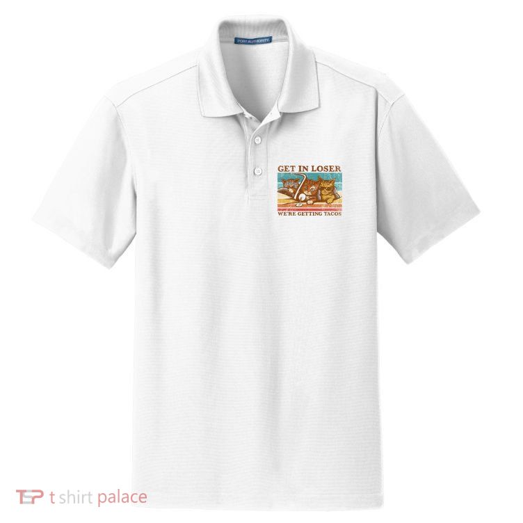 Get In Loser We're Getting Tacos Cats Dry Zone Grid Polo