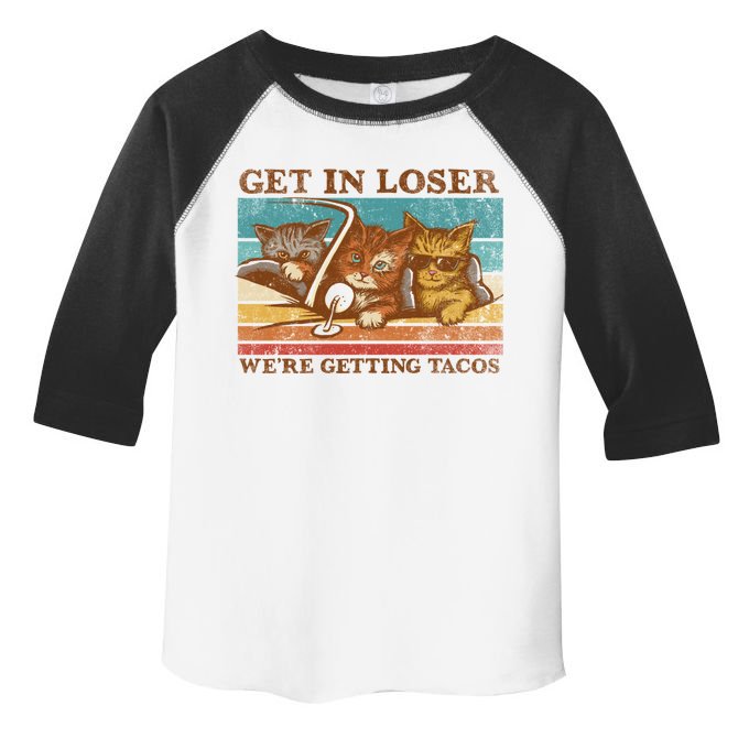 Get In Loser We're Getting Tacos Cats Toddler Fine Jersey T-Shirt