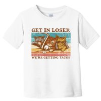 Get In Loser We're Getting Tacos Cats Toddler T-Shirt