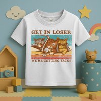 Get In Loser We're Getting Tacos Cats Toddler T-Shirt