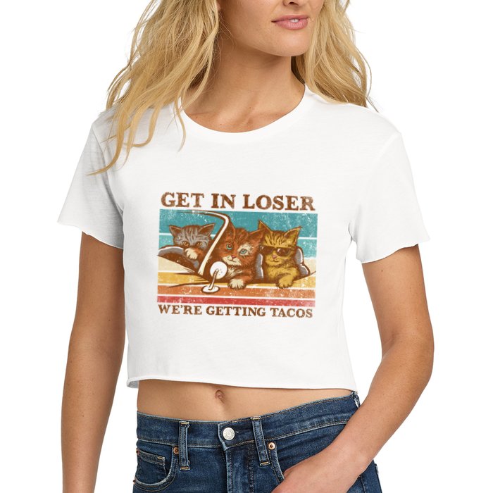 Get In Loser We're Getting Tacos Cats Crop Top