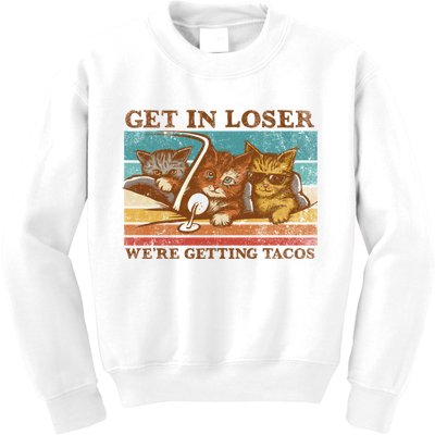 Get In Loser We're Getting Tacos Cats Kids Sweatshirt