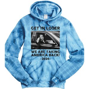 Get In Loser We Are Talking America Back Trump 2024 Tie Dye Hoodie