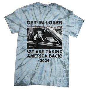 Get In Loser We Are Talking America Back Trump 2024 Tie-Dye T-Shirt