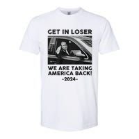 Get In Loser We Are Talking America Back Trump 2024 Softstyle CVC T-Shirt