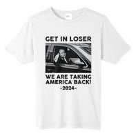 Get In Loser We Are Talking America Back Trump 2024 Tall Fusion ChromaSoft Performance T-Shirt