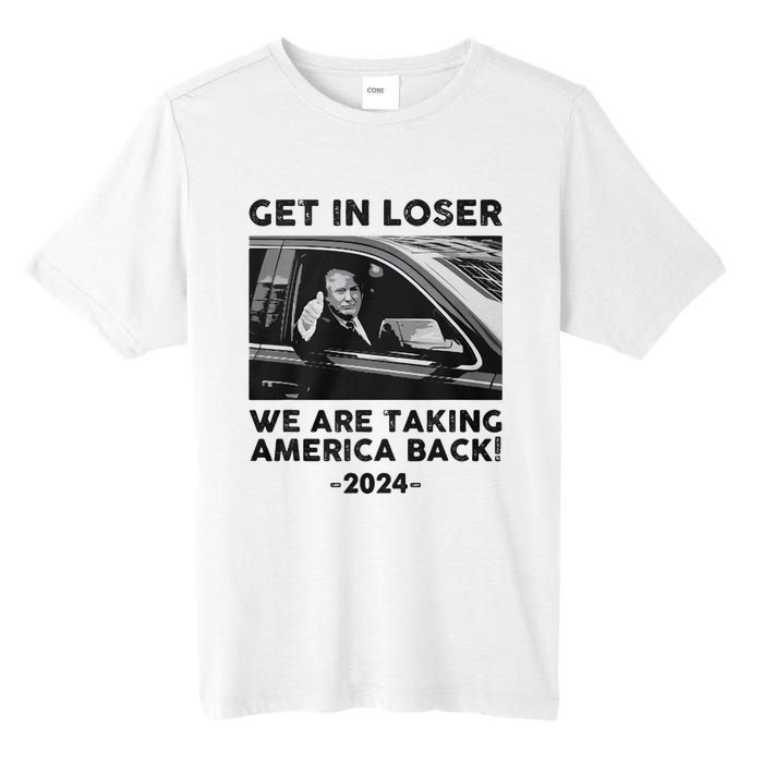 Get In Loser We Are Talking America Back Trump 2024 Tall Fusion ChromaSoft Performance T-Shirt