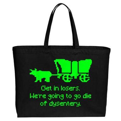 Get In Losers Were Going To Go Die Of Dysentery Cotton Canvas Jumbo Tote