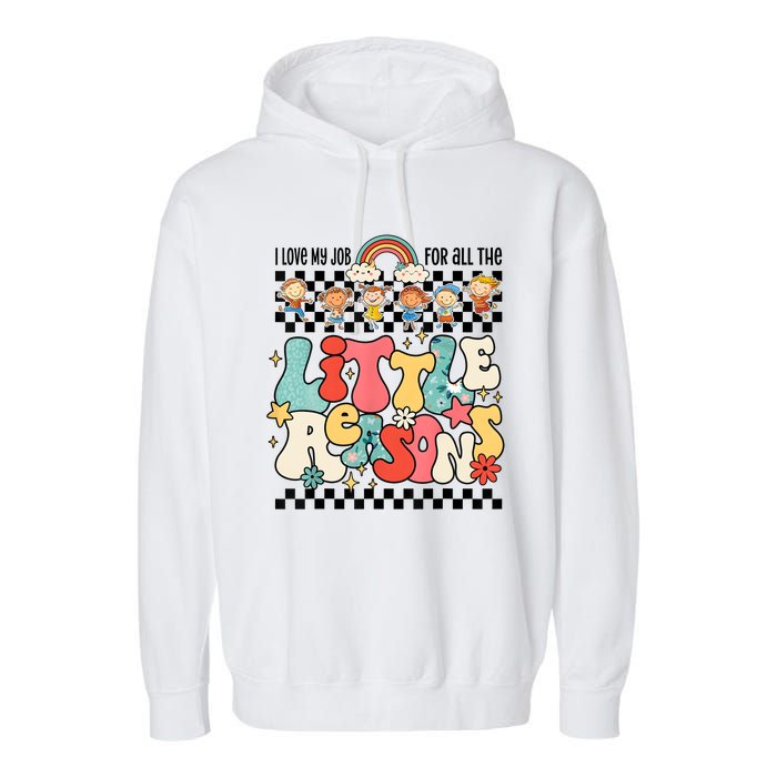 Groovy I Love My Job For All The Little Reasons Teacher Garment-Dyed Fleece Hoodie