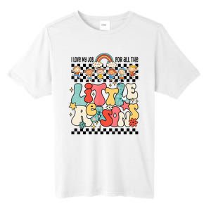 Groovy I Love My Job For All The Little Reasons Teacher Tall Fusion ChromaSoft Performance T-Shirt