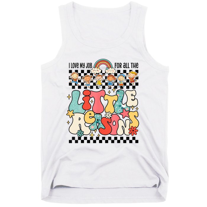 Groovy I Love My Job For All The Little Reasons Teacher Tank Top