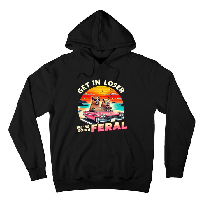 Get In Loser Were Going Feral Capybara Lovers Hoodie