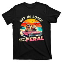 Get In Loser Were Going Feral Capybara Lovers T-Shirt