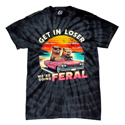 Get In Loser Were Going Feral Capybara Lovers Tie-Dye T-Shirt