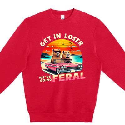 Get In Loser Were Going Feral Capybara Lovers Premium Crewneck Sweatshirt