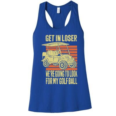 Get In Loser WeRe Playing Golf Funny Golfer Golf Car Father Gift Women's Racerback Tank