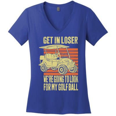 Get In Loser WeRe Playing Golf Funny Golfer Golf Car Father Gift Women's V-Neck T-Shirt