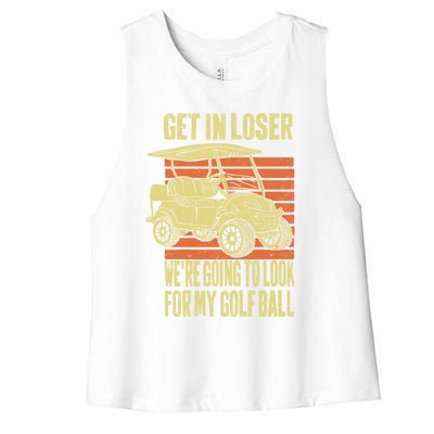 Get In Loser WeRe Playing Golf Funny Golfer Golf Car Father Gift Women's Racerback Cropped Tank