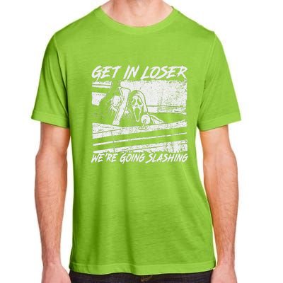 Get In Loser WeRe Going Slashing Horror Halloween Character Adult ChromaSoft Performance T-Shirt