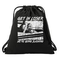 Get In Loser WeRe Going Slashing Horror Halloween Character Drawstring Bag