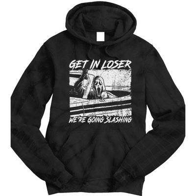 Get In Loser WeRe Going Slashing Horror Halloween Character Tie Dye Hoodie