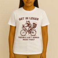 Get In Loser Trouble AinT Gonna Make Itself Raccoon Opossum T-Shirt