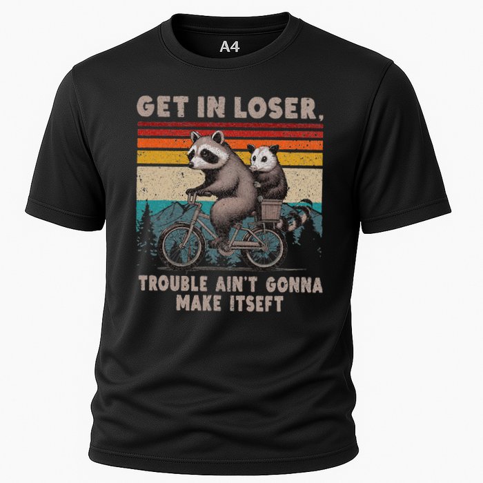 Get In Loser Trouble Ain't Gonna Make Itself Racoon Cooling Performance Crew T-Shirt