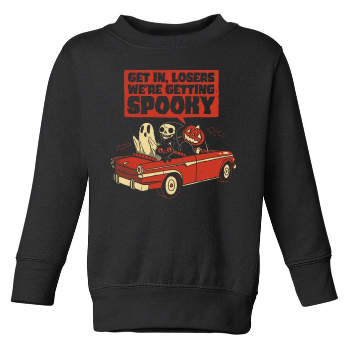 Get In Losers We're Getting Spooky Hallowen Toddler Sweatshirt