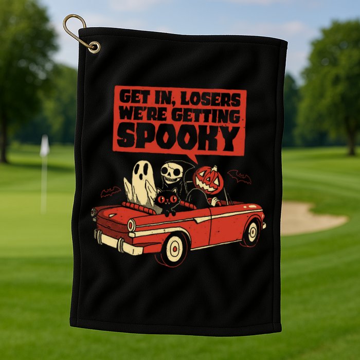 Get In Losers We're Getting Spooky Hallowen Golf Towel
