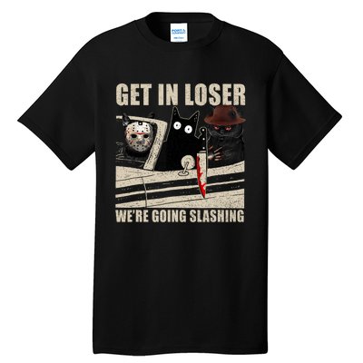 Get In Loser WeRe Going Slashing Cat Murderous Tall T-Shirt