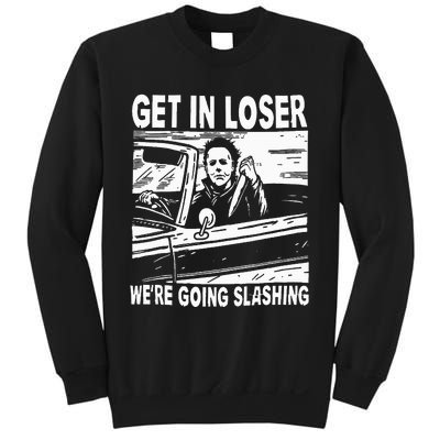 Get In Loser We're Going Slashing Horror Character Halloween Sweatshirt