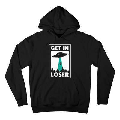 Get In Loser Alien Hoodie