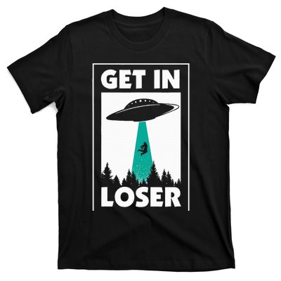 Get In Loser Alien T-Shirt