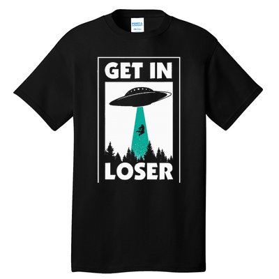 Get In Loser Alien Tall T-Shirt