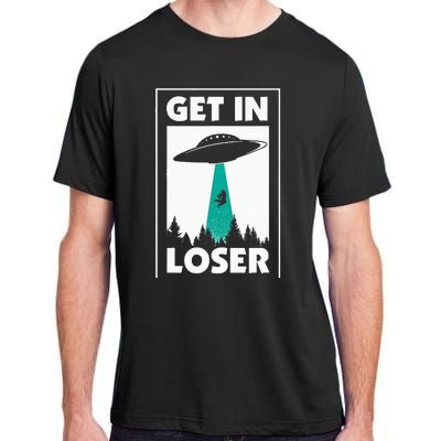 Get In Loser Alien Adult ChromaSoft Performance T-Shirt