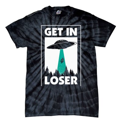 Get In Loser Alien Tie-Dye T-Shirt